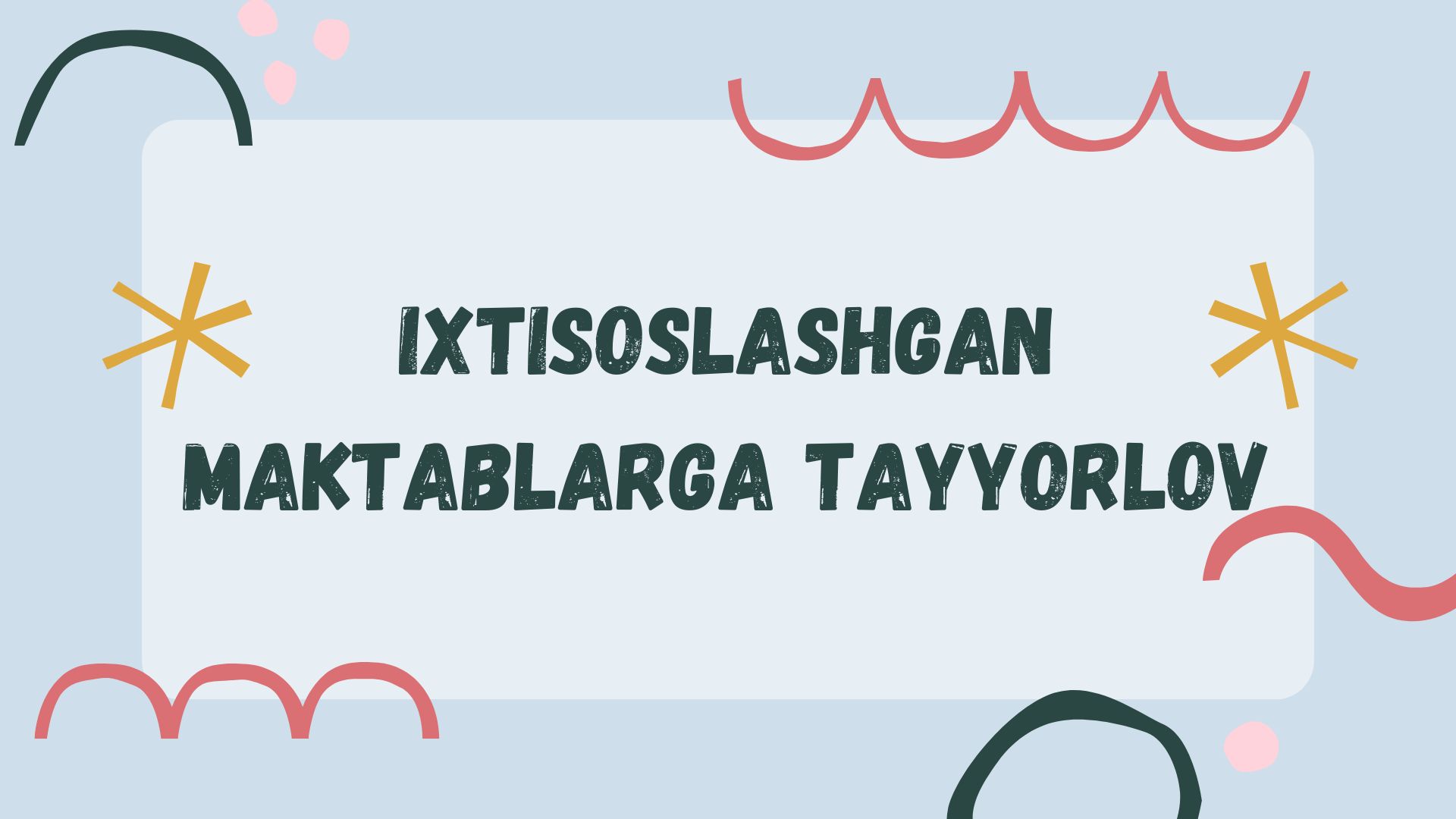 ixtisoslashgan maktablarga tayyorlov